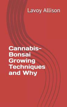 Paperback Cannabis-Bonsai Growing Techniques and Why Book