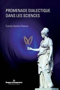 Paperback Promenade dialectique dans les sciences (HR.HIST.SCIENCE) (French Edition) [French] Book