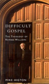 Paperback Difficult Gospel: The Theology of Rowan Williams Book