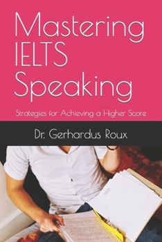 Paperback Mastering IELTS Speaking: Strategies for Achieving a Higher Score Book