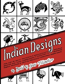 Paperback Indian Designs: For Use as Quilt Patterns, Needlepoint, Applique, Machine and Hand Embroidery, Clothing, Trapunto, Fabric Painting, Crafts Projects an Book