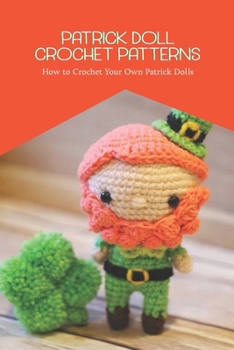 Paperback Patrick Doll Crochet Patterns: How to Crochet Your Own Patrick Dolls Book