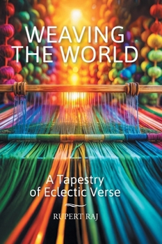 Weaving the World: A Tapestry of Eclectic Verse