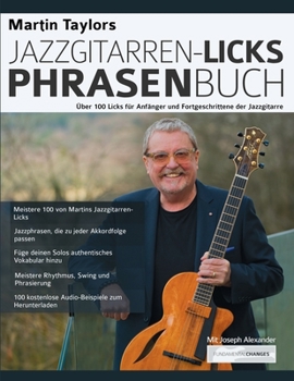 Paperback Martin Taylors Jazzgitarren-Licks-Phrasenbuch: Über 100 Licks für Anfänger und Fortgeschrittene der Jazzgitarre [German] Book