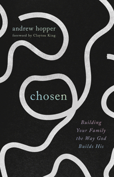 Paperback Chosen: Building Your Family the Way God Builds His Book