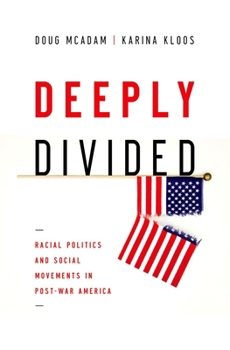 Paperback Deeply Divided: Racial Politics and Social Movements in Postwar America Book