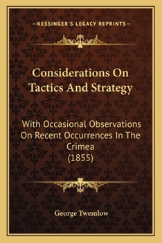 Paperback Considerations On Tactics And Strategy: With Occasional Observations On Recent Occurrences In The Crimea (1855) Book