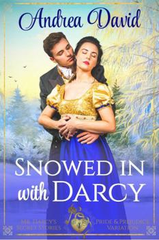 Paperback Snowed in with Darcy: Steamy Pride and Prejudice Variation Book