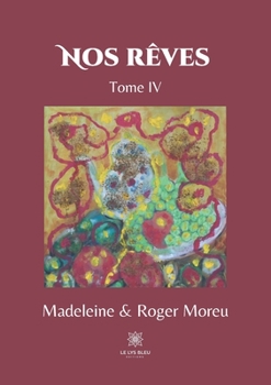 Paperback Nos r?ves: Tome IV [French] Book