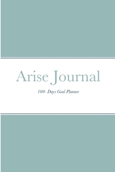 Paperback Arise Journal: 100 Days Goal Planner Book