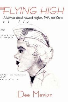 Hardcover Flying High: A Memoir About Howard Hughes, Twa, and Crew Book