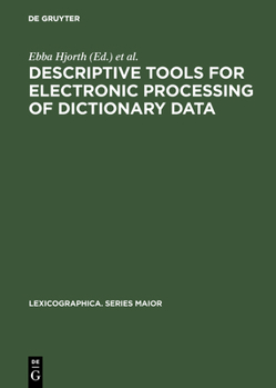 Hardcover Descriptive Tools for Electronic Processing of Dictionary Data: Studies in Computational Lexicography. Mit Einer Deutschen Zusammenfassung / Avec Un R Book