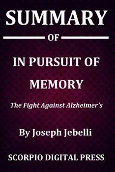 Paperback Summary Of In Pursuit of Memory: The Fight Against Alzheimer's By Joseph Jebelli Book