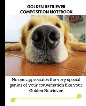 Paperback Golden Retriever Composition Notebook: A Notebook for Golden Retriever Lovers Book