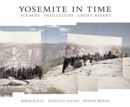 Hardcover Yosemite in Time: Ice Ages, Tree Clocks, Ghost Rivers Book