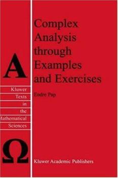 Hardcover Complex Analysis Through Examples and Exercises Book