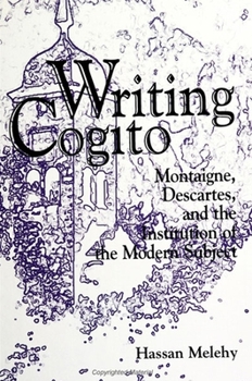 Paperback Writing Cogito: Montaigne, Descartes, and the Institution of the Modern Subject Book