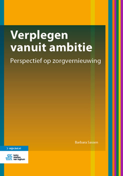 Paperback Verplegen Vanuit Ambitie: Perspectief Op Zorgvernieuwing [Dutch] Book