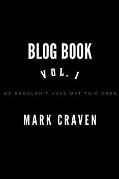Paperback Blog Book vol 1: We Shouldn't Have Met This Soon Book