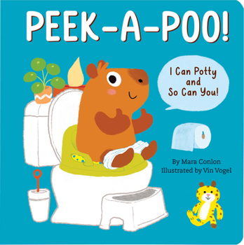 Board book Peek-A-Poo! I Can Potty and So Can You! (Potty Training Board Book) Book