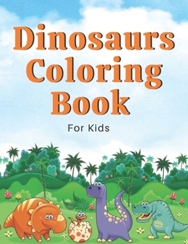 Paperback Dinosaur Coloring Book for Kids: Great Fun Activity Gift for Cute Boys & Girls, Ages 4-8 Book