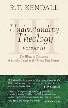 Hardcover Understanding Theology: The Means of Developing a Healthy Church in the Twenty First Century Book