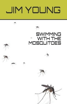 Paperback Swimming with the Mosquitoes Book