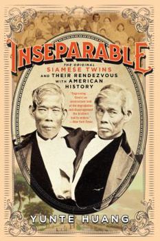 Hardcover Inseparable: The Original Siamese Twins and Their Rendezvous with American History Book