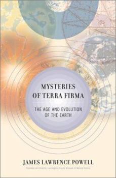 Hardcover Mysteries of Terra Firma: The Age and Evolution of the Earth Book