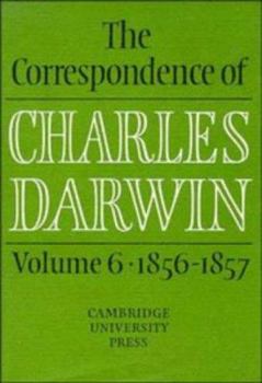 Hardcover The Correspondence of Charles Darwin: Volume 6, 1856 1857 Book
