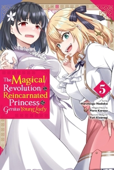 Paperback The Magical Revolution of the Reincarnated Princess and the Genius Young Lady, Vol. 5 (Manga) Book