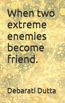 Paperback When two extreme enemies become friend. Book
