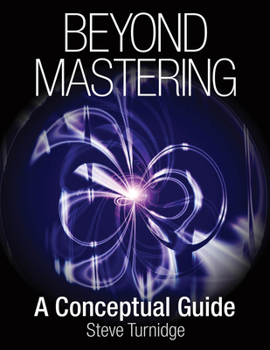 Paperback Beyond Mastering: A Conceptual Guide Book