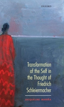 Hardcover Transformation of the Self in the Thought of Schleiermacher Book