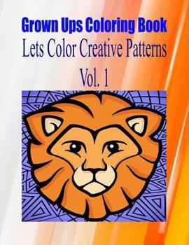Paperback Grown Ups Coloring Book Lets Color Creative Patterns Vol. 1 Mandalas Book