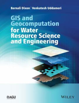 Hardcover GIS and Geocomputation for Water Resource Science and Engineering Book