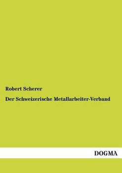 Paperback Der Schweizerische Metallarbeiter-Verband [German] Book