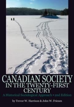 Paperback Canadian Society in the Twenty-First Century: A Historical Sociological Approach Book