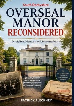 Hardcover Overseal Manor Reconsidered: Discipline, Memory and Accountability: Discipline, Memory and Accountability Book