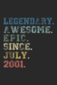 Paperback Legendary. Awesome. Epic. Since. July. 2001.: Legendary Awesome Epic Since July 2001 18 Years Old Tshirt Journal/Notebook Blank Lined Ruled 6x9 100 Pa Book