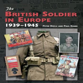Hardcover The British Soldier in Europe 1939-1945 Book