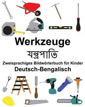 Paperback Deutsch-Bengalisch Werkzeuge Zweisprachiges Bildwörterbuch für Kinder [German] Book