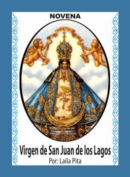 Paperback Novena De Virgen De San Juan De Los Lagos para Pedirle Seguridad en el Hogar, el Empleo y la Ciudad (Spanish Edition) [Spanish] Book
