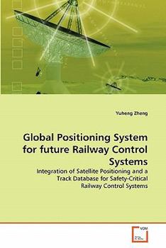 Paperback Global Positioning System for future Railway Control Systems Book