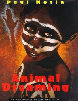 Hardcover Animal Dreaming: An Aboriginal Dreamtime Story Book