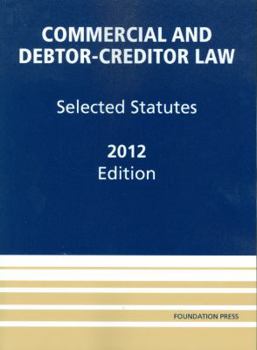 Paperback Commercial and Debtor-Creditor Law: Selected Statutes, 2012 Book