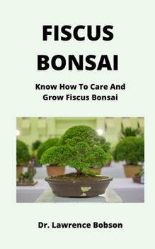 Paperback Fiscus Bonsai: Know How To Care And Grow Fiscus Bonsai Book