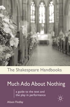 Much Ado About Nothing - Book  of the Shakespeare Handbooks