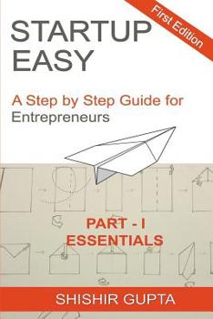 Paperback Startup Easy - Part 1: The Essentials: A Step by Step Guide for Entrepreneurs Book