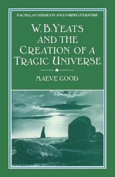 Paperback W. B. Yeats and the Creation of a Tragic Universe Book